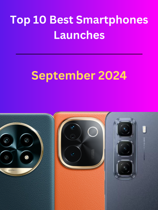 Top 10 Best Upcoming Smartphone Launches in September 2024